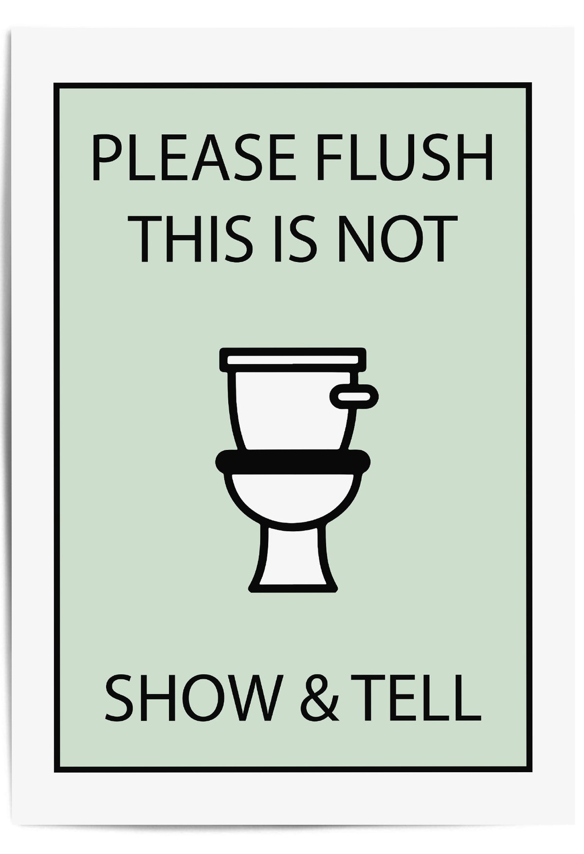 please flush this is not show and tell