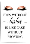 eyes without lashes is like cake without frosting