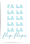 fa la la la flip flops print