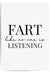 fart like no one is listening bathroom sign