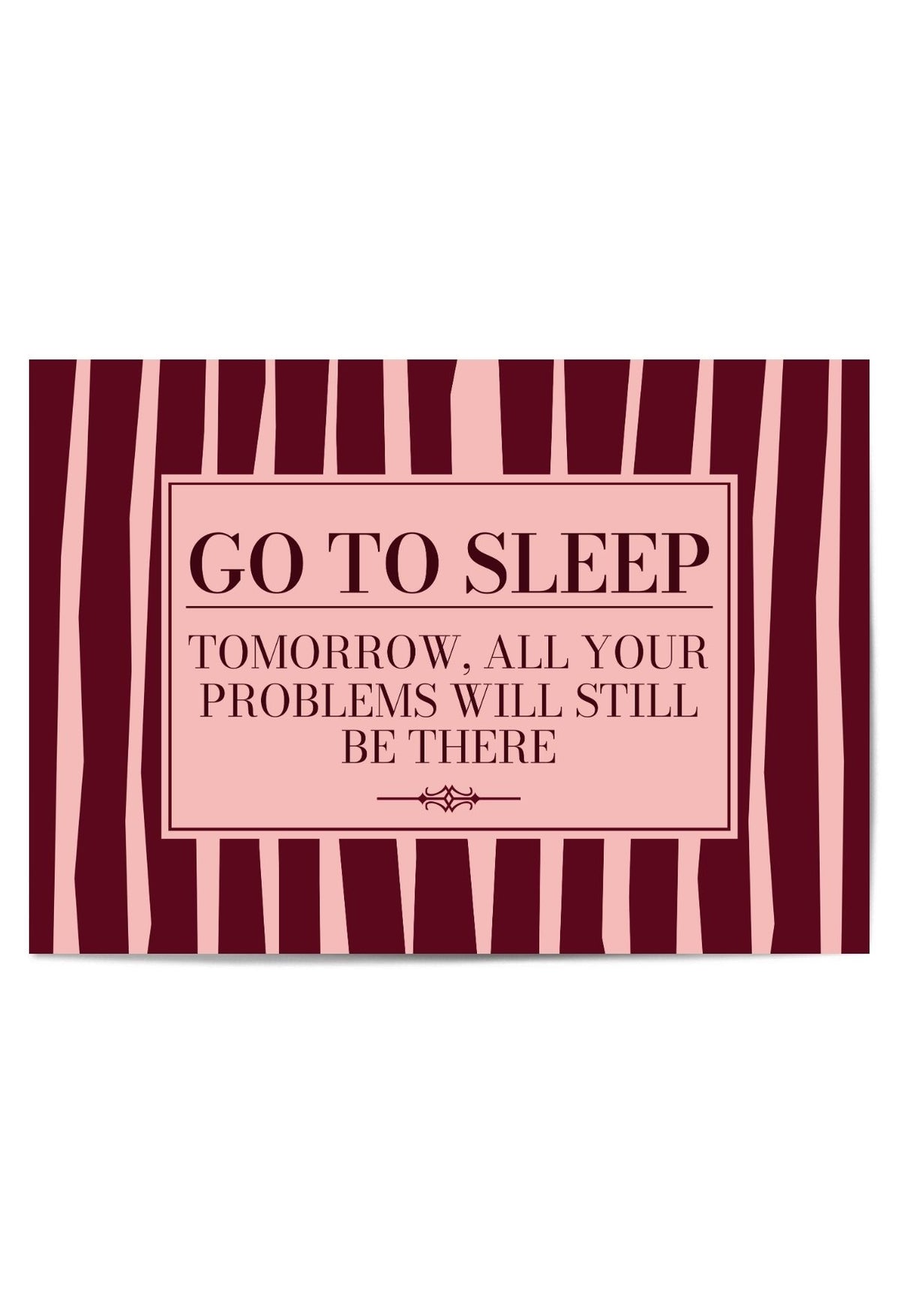 Funny Go To Sleep bedroom wall art with sarcastic quote in burgundy and pink stripes