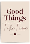 Good Things Take Time burgundy quote wall art on cream background