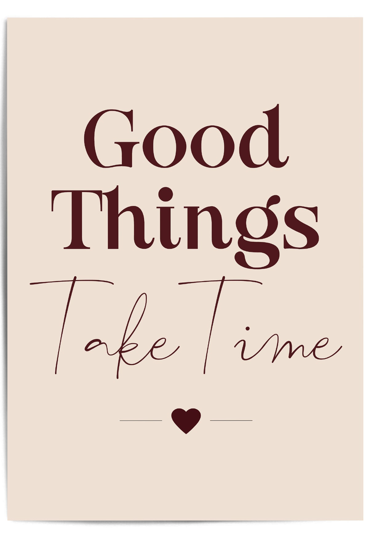 Good Things Take Time burgundy quote wall art on cream background