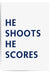 He Shoots He Scores Poster Football Print
