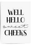 Well Hello Sweet Cheeks Bathroom Print