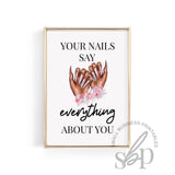 Your Nails Say Everything About You Wall Art | Nail Salon Printable | Digital Download