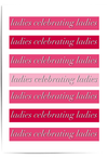 Ladies Celebrating Ladies Galentines Day wall art in pink with bold typography