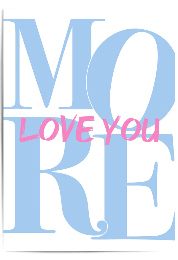 Love You More Baby Blue & Pink Wall Art Print – Romantic Typography Poster