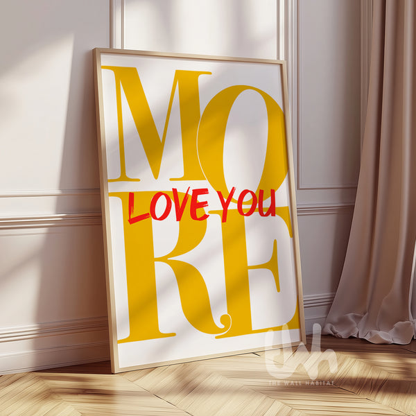 Love You More Yellow & Red Typography Print
