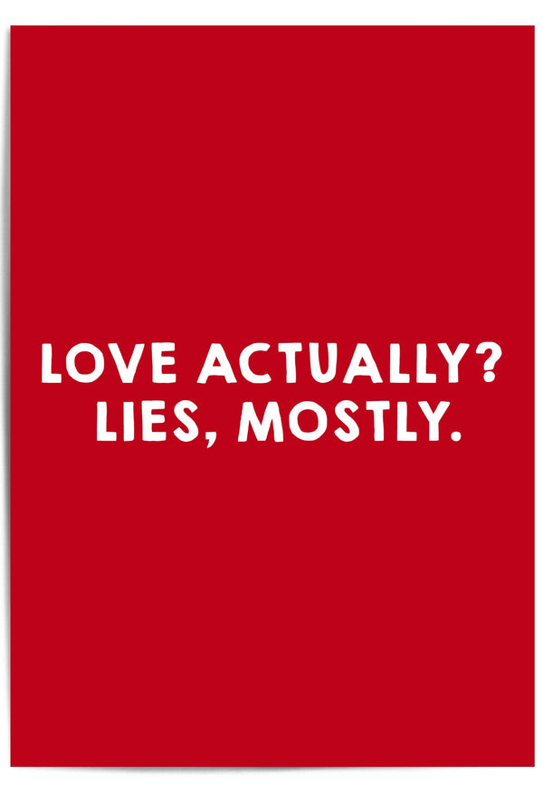 red chrismas poster 'LOVE ACTUALLY? LIES, MOSTLY.'