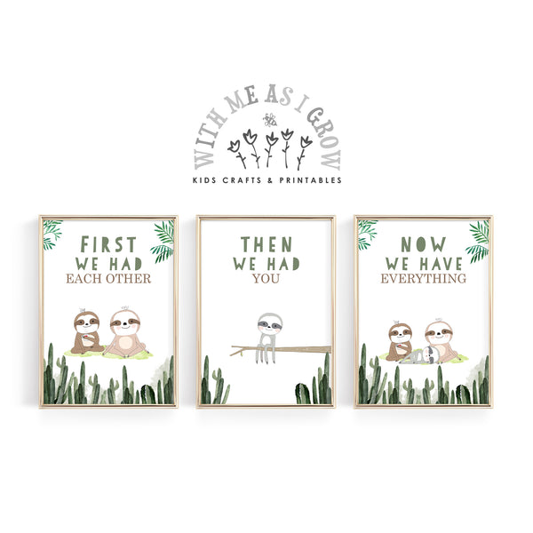 Three framed nursery wall art prints with sloth illustrations and text reading 'FIRST WE HAD EACH OTHER', 'THEN WE HAD YOU', and 'NOW WE HAVE EVERYTHING'