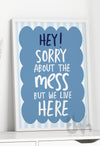 Sorry About the Mess – Funny Living Room Wall Art Print | Bold Blue Poster for Modern Home Décor