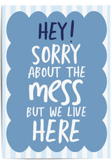 Funny blue wall art print with the phrase 'Sorry About the Mess' displayed in bold white text, perfect for modern living room décor