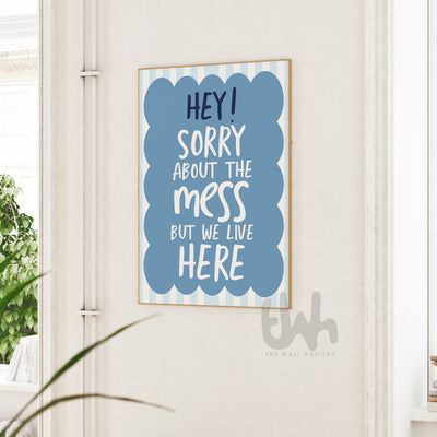 Sorry About the Mess – Funny Living Room Wall Art Print | Bold Blue Poster for Modern Home Décor