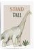 Stand Tall Boho Dinosaur Print