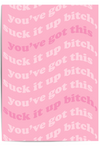 a pink motivational art print with “Suck it up bitch” and “You’ve got this” text.