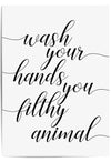 wash your hands you filthy animal funny bathroom print