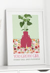 you grow girl affirmation print